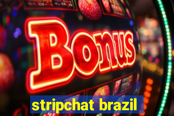 stripchat brazil